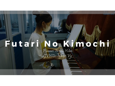 Futari No Kimochi | Ngọc Hân | Lớp nhạc Giáng Sol Quận 12